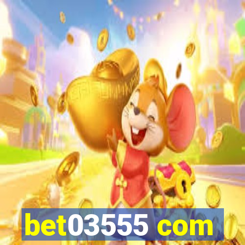 bet03555 com